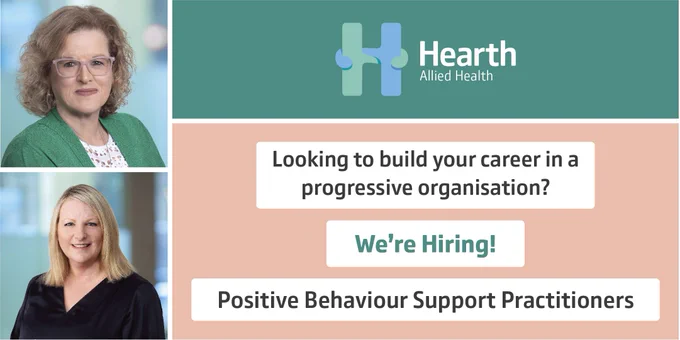 Hearth Allied Health’s Fiona McAlinden GENERAL MANAGER & 
Megan Phillips DIRECTOR OF POSITIVE BEHAVIOUR SUPPORT pictured on job ad for positive behaviour support practitioners caption Looking to build your career in a progressive organisation? We’re Hiring!
