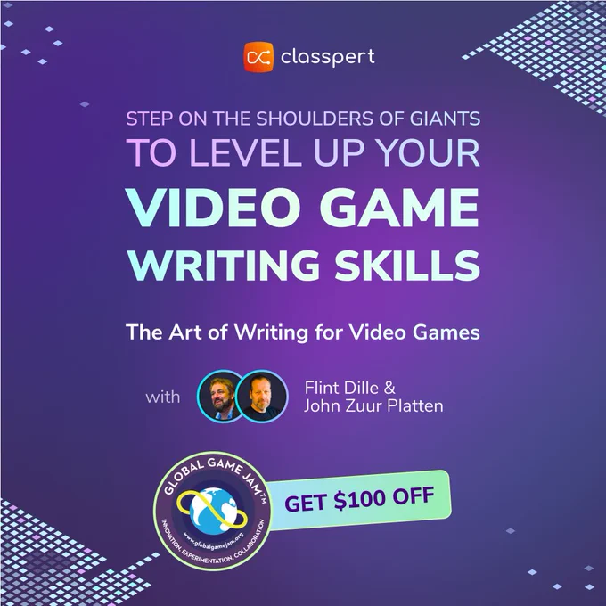 Classpert. Step on the shoulders of giants to level up your video game writing skills. With Flint Dille and John Zuur Platten.