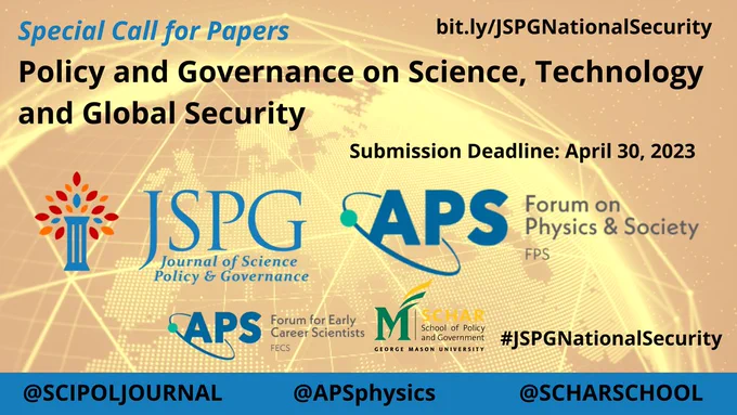 Promotional image for the Policy and Governance on Science, Technology, and Global Security special issue with logos for the Journal of Science Policy and Governance, the American Physical Society Forum on Physics and Society and Forum for Early Career Scientists, and the Schar School of Policy and Government. 