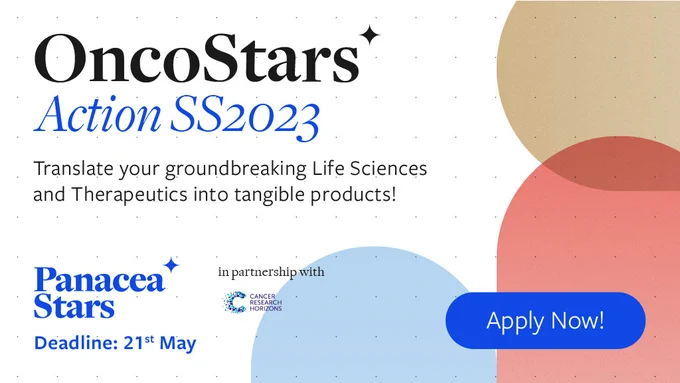 OncoStars 
Translate your groundbreakng Life Sciences and Therapeutics into tangible products!
Deadline: 21st May