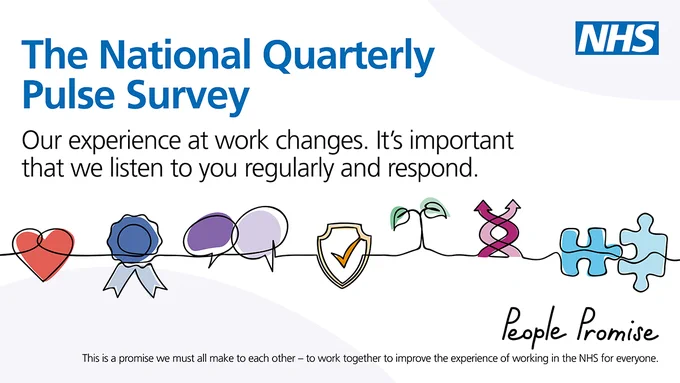 The National Quarterly Pulse Survey. Our experience at work changes. It's important that we listen to you regularly and respond.
