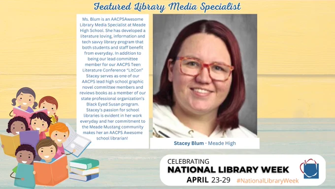 Featured Library Media Specialist Stacey Blum -  Meade  High #NationalLibraryWeek Ms. Blum is an AACPSAwesome Library Media Specialist at Meade High School. She has developed a literature loving, information and tech savvy library program that both students and staff benefit from everyday. In addition to being our lead committee member for our AACPS Teen Literature Conference “LitCon” Stacey serves as one of our AACPS lead high school graphic novel committee members and reviews books as a member of our state professional organization’s Black Eyed Susan program. Stacey’s passion for school libraries is evident in her work everyday and her commitment to the Meade Mustang community makes her an AACPS Awesome school librarian!