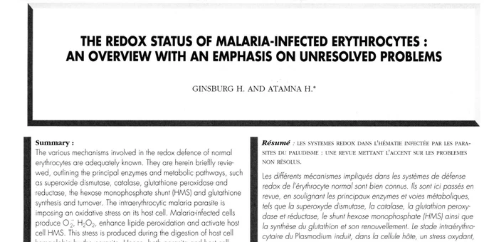The various mechanisms involved in the redox defence of norma erythrocytes are adequately known. They are herein briefly reviewed, outlining the principal enzymes and metabolic pathways, such as superoxide dismutase, catalase, glutathione peroxidase and reductase, the hexose monophosphate shunt (HMS) and glutathione synthesis and turnover. The intraerythrocytic malaria parasite is imposing an oxidative stress on its host cell. Malaria-infected cells produce O2- , H2O2 , enhance lipide peroxidation and activate host cell HMS. This stress is produced during the digestion of host cell hemoglobin by the parasite. Hence, both parasite and host cell must be able to confront this stress. The antioxidant defence systems of the parasite and the response of those systems in the infected host cell are reviewed, underscoring unresolved problems. Nothing is virtually known on the parasite's glutathione metabolism, and on possible interactions between host cell and parasite antioxidant defence ...