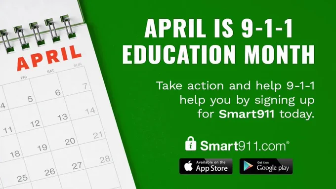 Calendar open to the month April. April is 911 education month. Take action and help 911 help you by signing up for Smart911 today. Smart911 app available on the app store and google play. 