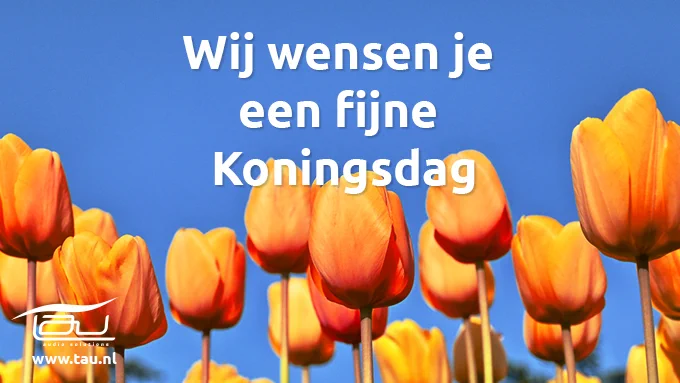 Tau Audio Solutions wenst je een fijne Koningsdag 2023 toe!