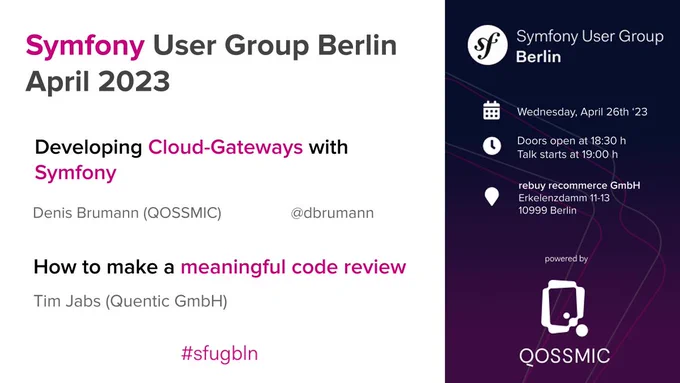 #symfony #usergroup #sfugbln #berlin April 26th, 2023 powered by #QOSSMIC