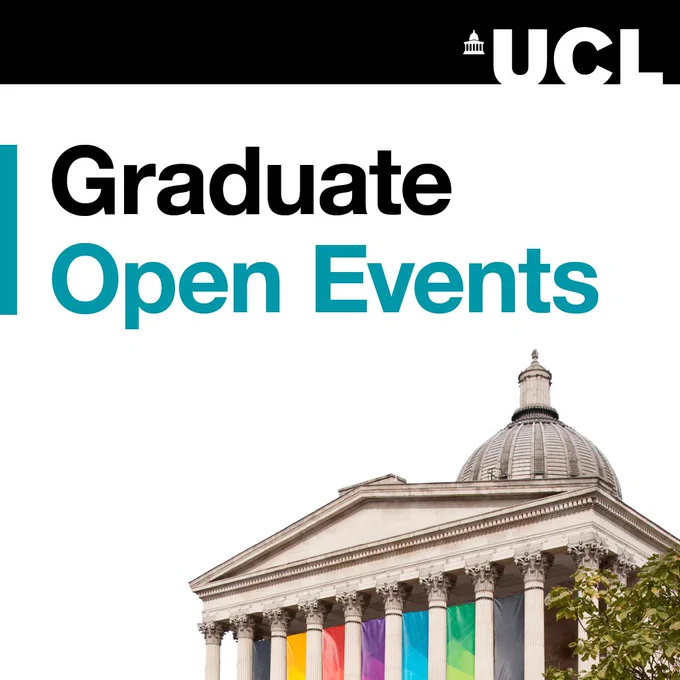 The text reads University College London - Graduate Open Events. There is a neoclassical building on the bottom right with a rainbow banner behind the pillars.