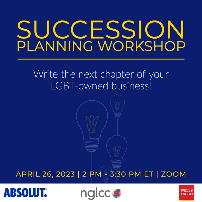 On blue background with sponsor logos, text reads: "Succession Planning Workshop. Write the next chapter of your LGBT-owned business! April 26, 2023 | 2pm - 3:30pm ET | Zoom"