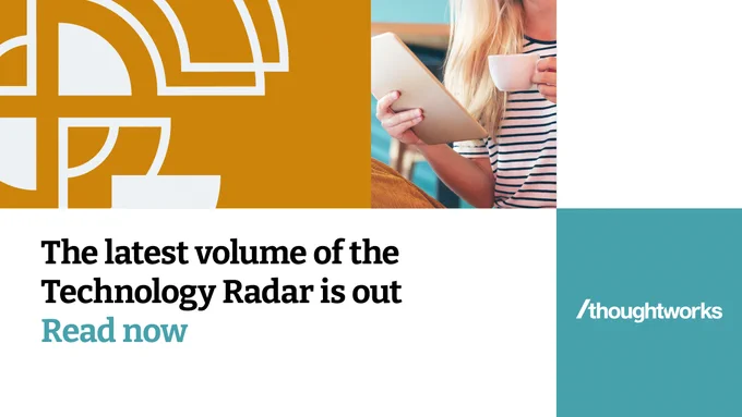 The latest volume of the Technology Radar is out. Read now