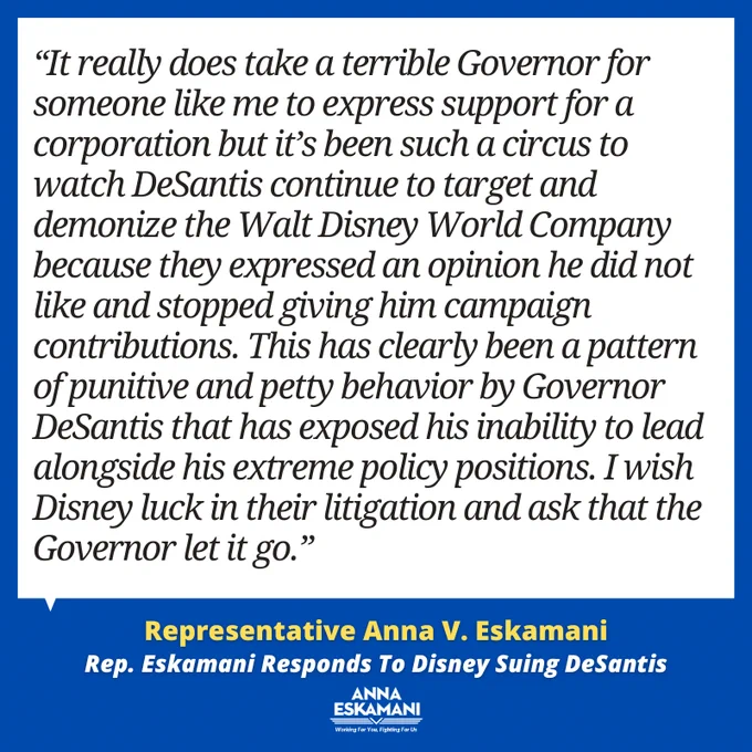 “It really does take a terrible Governor for someone like me to express support for a corporation but it’s been such a circus to watch DeSantis continue to target and demonize the Walt Disney World Company because they expressed an opinion he did not like and stopped giving him campaign contributions. This has clearly been a pattern of punitive and petty behavior by Governor DeSantis that has exposed his inability to lead alongside his extreme policy positions. I wish Disney luck in their litigation and ask that the Governor let it go.”
