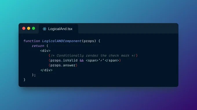 An example of using a logical and operator to conditionally render JSX