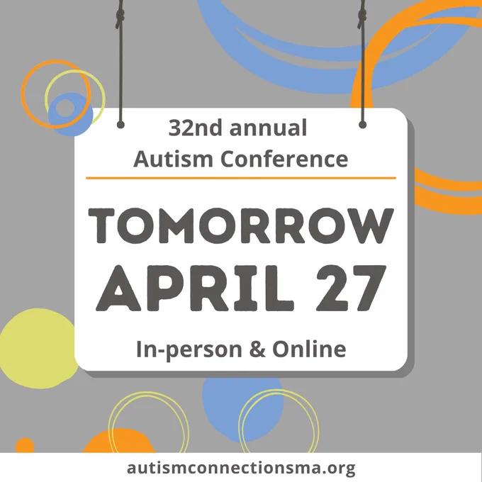 32nd annual Autism Conference April 27 in-person and online. autismconnectionsma.org