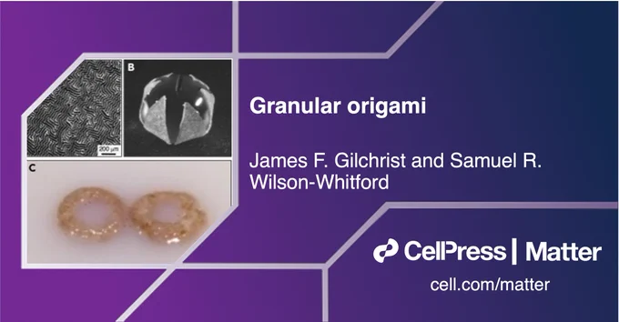 Granular origami by James F. Gilchrist and Samuel R. Wilson-Whitford. Cell Press, Matter, cell.com/matter