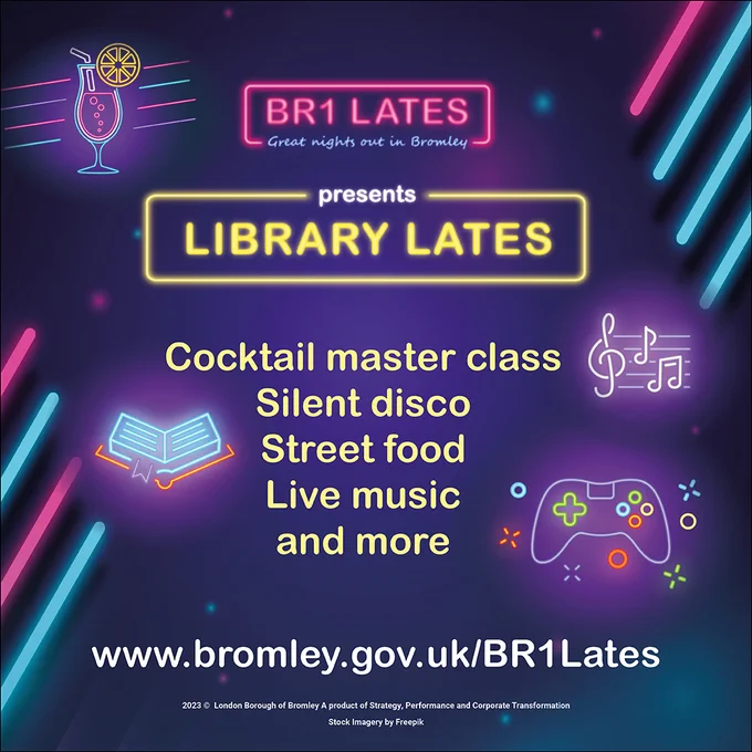 Graphic with pink neon sign reading 'BR1 Lates. Great nights out in Bromley' and yellow neon sign reading 'presents Library Lates'. Then text reading ‘Cocktail master class, silent disco, street food, live music and more. www.bromley.gov.uk/BR1Lates'. Pink and blue neon lines in the background and neon graphics of a cocktail glass, a book, musical notes and a gaming console.