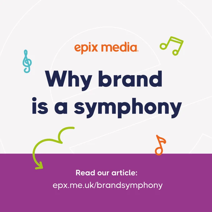 The words "why brand is a symphony. Read our article epx.me.uk/brandsymphony". Above the words is the Epix Media logo.