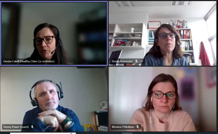 Dr Denise Cahill (Cork Healthy Cities); Eluska Fernandez (UCC, chair); Dr Monica O’Mullane (School of Public Health, UCC) Danny Power, (Learning City Belfast)