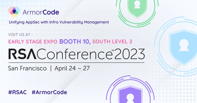 Visit ArmorCode at RSA Conference Early Stage Expo Booth 10 before doors close at 3pm PT