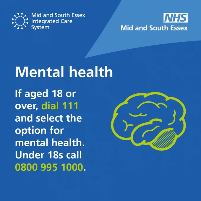 Mental Health. If aged 18 or over dial 111 and select the option for mental health under eighteens call 0800 995-1000