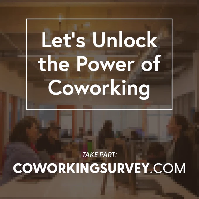 Let’s unlock the power of coworking. Take part at coworkingsurvey.com