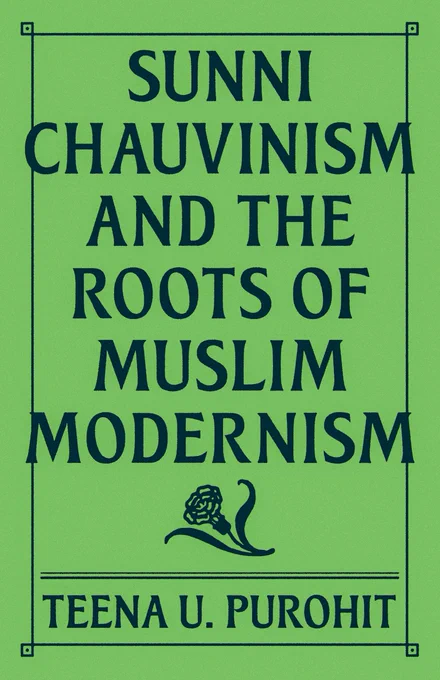 book cover for Sunni Chauvinism and the Roots of Muslim Modernism