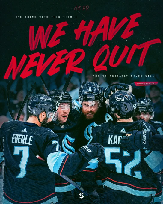 quote graphic featuring image of kraken players celebrating goal together.

text reads: One thing with this team. we have never quit. we probably never will - adam larsson