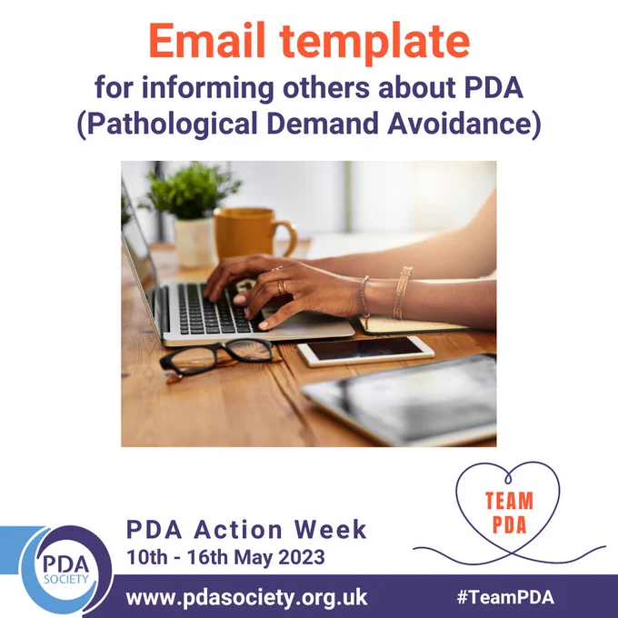 Email template for informing others about PDA (Pathological Demand Avoidance). PDA Action Week 10th - 16th May 2023. Team PDA. www.pdasociety.org.uk #TeamPDA