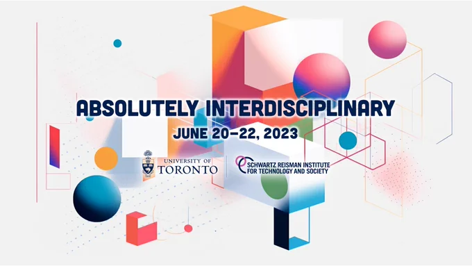 Register now for Absolutely Interdisciplinary 2023, June 20-22nd at the University of Toronto and online.