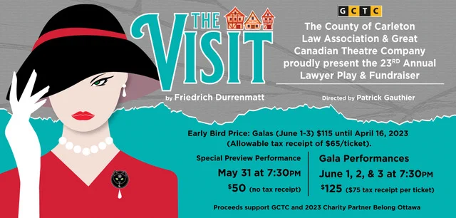 [Image Description: Text "GCTC The County of Carleton Law Association & Great Canadian Theatre Company proudly present the 23rd Annual Lawyer Play & Fundraiser The Visit by Friedrich Durrenmatt Directed by Patrick Gauthier." Graphic of a woman wearing a white glove and pearl necklace and a red shirt holding the brim of her black hat.]