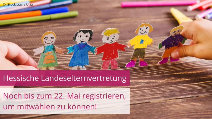 Foto: Auf einem Tisch ist eine Gruppe von ausgeschnittenen Vorlagen zu sehen. Diese sollen fünf Kinder darstellen, die sich an der Hand halten. Im Hintergrund sind Stifte zu sehen. 
Text: Hessische Landeselternvertretung - Noch bis zum 22. Mai registrieren,
um mitwählen zu können!