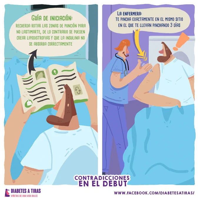 Viñeta1: Diaberto en la cama del hospital leyendo un libro que dice: Guía de iniciación: recuerda rotar las zonas de punción para no lastimarte, de lo contrario se pueden crear lipodistrofias y que la insulina no se absorba correctamente. Viñeta 2: Una enfermera pinchando insulina a Diaberto en el hombro. En texto pone: La enfermera: te pincha exactamente en el mismo sitio en el que te llevan pinchando 3 días.