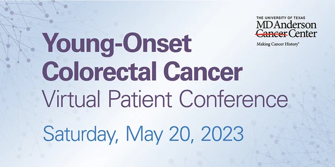 Young-Onset Colorectal Cancer
Virtual Patient Conference
Saturday, May 20, 2023
