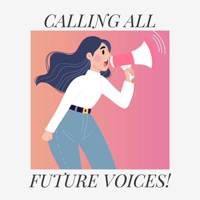 Illustration of a woman on an orange-to-pink gradient background. She has long dark hair and is shouting into a megaphone, her free hand is balled into a fist. The text around her says "Calling all future voices!"