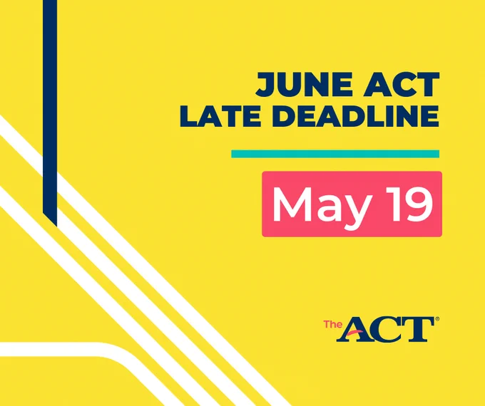 June ACT Late Deadline | May 19
