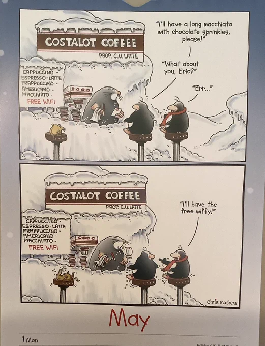 Photo of the May cartoon of the. Eric the Penguin calendar where the penguins re sat at a costalot coffee bar. At the bottom of the list of drinks a sign says free Wi-Fi  so when asked what he wants to drink, Eric plumps for the free wiffy (sic)