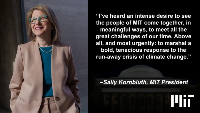 Photo of Sally on the left with a quote,  "I’ve heard an intense desire to see the people of MIT come together, in meaningful ways, to meet all the great challenges of our time. Above all, and most urgently: to marshal a bold, tenacious response to the run-away crisis of climate change," on the right.