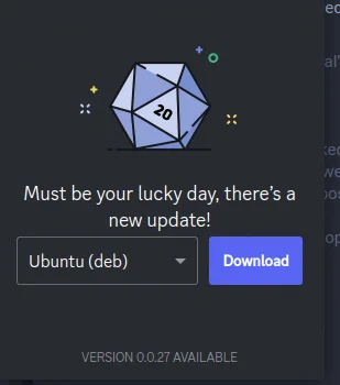 "Must be your lucky day, there's a new update!" Dialogue requiring you to upgrade Discord.