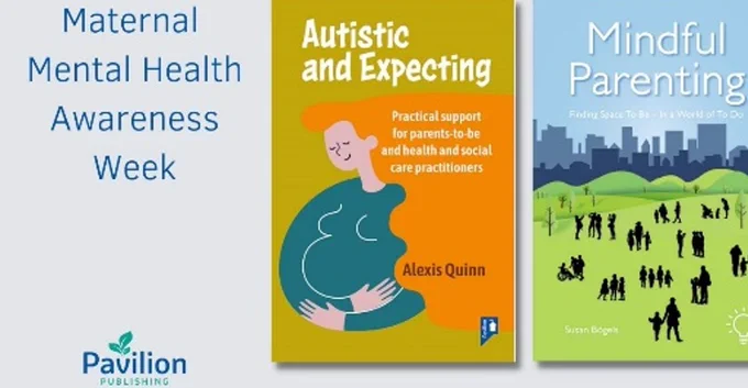 Maternal Mental Health Awareness Week supported by Pavilion Publishing.