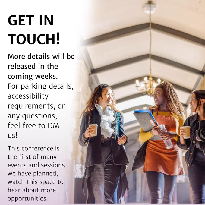 Get in touch! More details will be released in the coming weeks. For parking details, accessibility requirements, or any questions, feel free to DM us! This conference is the first of many events and sessions we have planned, watch this space to hear about more opportunities.