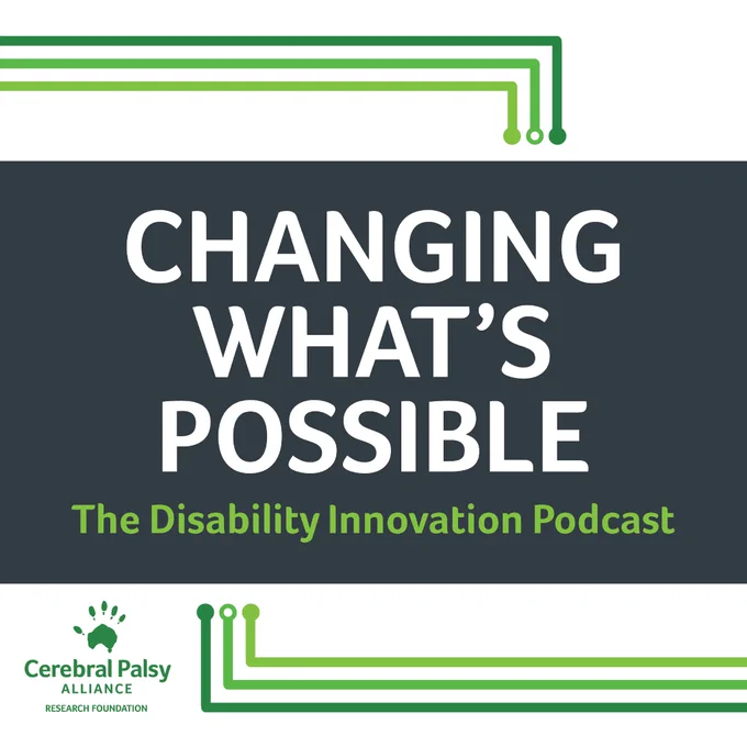 a white graphic with green journey lines at the top and bottom featuring cover art from Changing What’s Possible: The Disability Innovation Podcast. A CPARF logo appears at the bottom right.