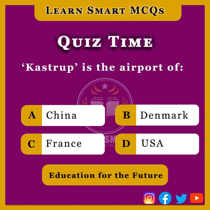 Q. 'Kastrup' is the airport of:
A) China
B) Denmark
C) France
D) USA
World General Knowledge - International Airport MCQs - Quiz MCQs
#FPSC #NTS #MCQsTest #CSSMCQs #PMS #CSS #PPSC #QuizTime #GK #LearnSmart #General #Knowledge #World #International #Airports #LearnSmartMCQs #SPSC #BPSC #LearnSmart #MCQs #KPPSC #GB #AJK