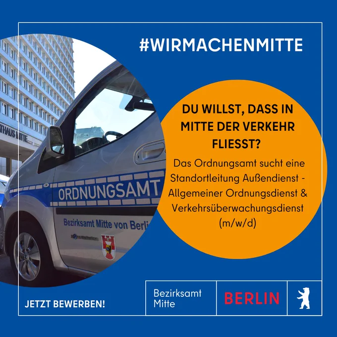 Du willst, dass in Mitte der Verkehr fließt?  Das Ordnungsamt sucht eine Standortleitung Außendienst - Allgemeiner Ordnungsdienst & Verkehrsüberwachungsdienst (m/w/d).