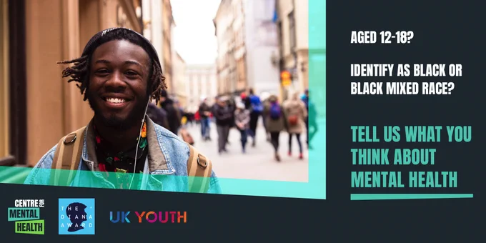 AGED 12-18?  identify as Black or  Black mixed race?  SHARE YOUR VIEWS ON mental health SUPPORT, awareness & STIGMA