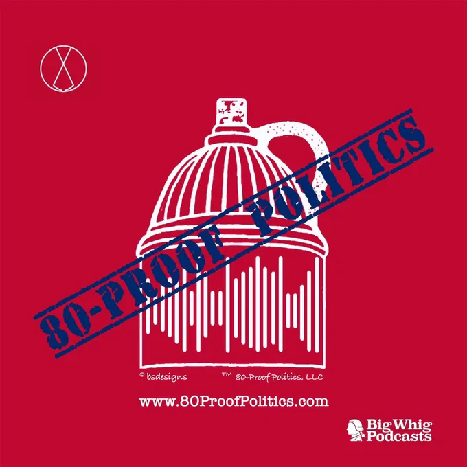https://podcasts.apple.com/us/podcast/80-proof-politics/id1465540802?i=1000611678382
