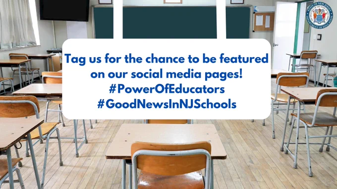 Tag us for the Chance to be featured on our social media pages! #PowerOfEducators #GoodNewsInNJSchools