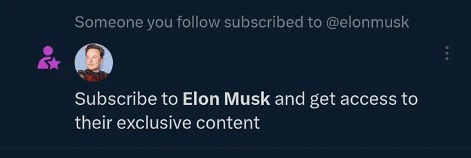 Screenshot of a twitter alert reading "someone you follow subscribed to Elon musk