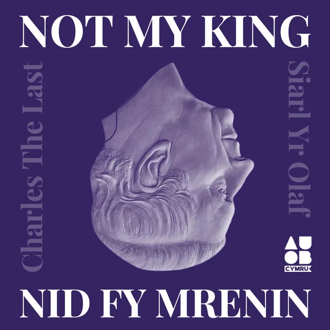 The new stamp design featuring 'King' Charles upside down with the words NOT MY KING, NID FY MRENIN I, Charles The Last, Siarl yr Olaf and a small AUOBCymru logo.