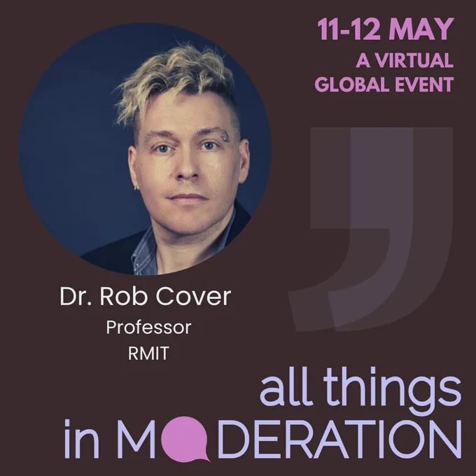 A circular photo of Dr Rob Cover, Professor at RMIT, next to quotation marks and above the logo for All Things in Moderation - 11-12 May, a virtual global event.