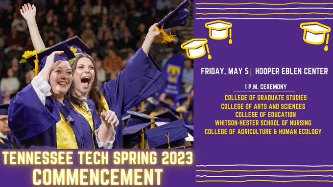 Graphic and photo of celebrating graduates with text: Tennessee Tech University Spring 2023 Commencement, Friday, May 5 at 1 p.m. in the Hooper Eblen Center features graduates from College of Graduate Studies, College of Agriculture and Human Ecology, College of Arts and Sciences, College of Education and the Whitson-Hester School of Nursing.