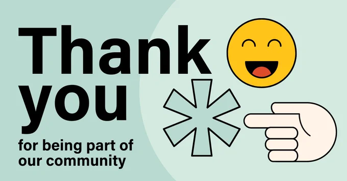 A green image that says: Thank you for being part of our community. On the right are graphics of a pointing finger, a smiley face, and an asterisk.