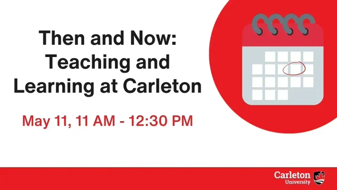 Then and Now: Teaching and Learning at Carleton - May 11, 11 AM - 12:30 PM